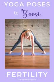 Yoga Poses To Boost Fertility Fertility Yoga Fertility Yoga Poses Fertility Boost