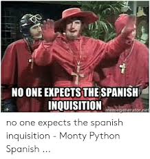 🇲🇽 25+ Best Memes About Inquisition Monty Python | Inquisition ...