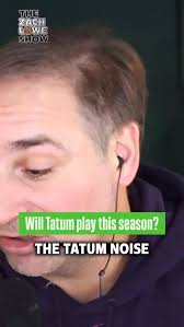 The Tatum noise won’t die. Will he return this season?