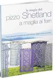 Descargar libros gratis sin registrase en pdf, epub o mobi. La Magia Del Pizzo Shetland A Maglia Ai Ferri Uncinetto Maglia Pizzo A Maglia Schemi Per Lavoro A Maglia