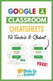 The Google Classroom Cheat Sheets For Teachers And Students Shake Up Learning In 2020 Google Classroom Google Classroom Activities Google Classroom Resources