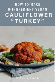 24 thanksgiving alternatives for turkey haters is a group of recipes collected by the editors of nyt cooking How To Use Cauliflower To Make A Vegan Alternative To Turkey Vegan Thanksgiving Dinner Vegan Holiday Recipes Vegan Turkey