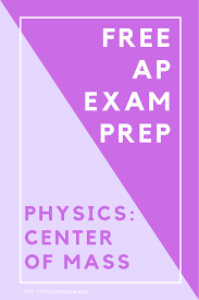 Free Ap Exam Prep Study Guides For High School Ap Physics Center Of Mass With Images Ap Physics Exam Prep Physics Classroom