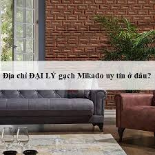 Đại lý gạch Mikado Uy tín | Giá rẻ | Chiết khấu cao nhất Việt Nam