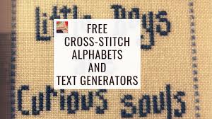So download one of our free cross stitch designs today. Free Cross Stitch Alphabet Patterns Text Generators Needlepointers Com