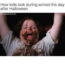 How kids look during school the day after Halloween SoBasiclCantEven -  endopl3rcom