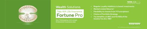 Towards this objective, we are inviting applications for the vacancies of. Tata Aia Life Insurance Fortune Pro