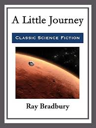 Understanding the hero's journey can make creative writing class, literature class, any englis. A Little Journey English Edition Ebook Bradbury Ray Amazon De Kindle Shop
