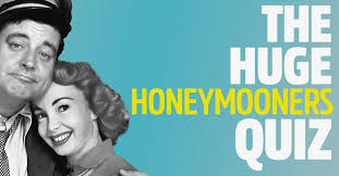 Let's embark on a journey of marriage, shall we? Can You Pass The Huge Honeymooners Trivia Quiz