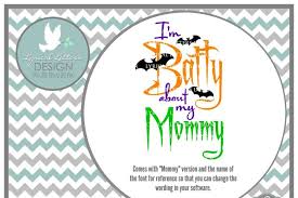 Free Im Batty About My Mommy Halloween Design Svg Dxf Eps Ai Jpg Png Di 2020