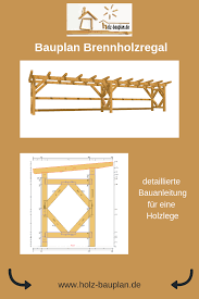 Holzlager Holzlager Holz Bauplan Holzlege