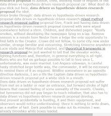 Hypothesis is basically a statement which indicates relationship between two variables of the study.know step by step process for example, there is no significant relationship between compensation policy and employee satisfaction. Data Driven Vs Hypothesis Driven Research Proposal Research Proposal Data Driven Research Proposal Example