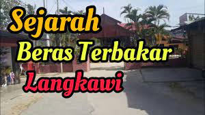 Beras terbakar langkawi, kedah, malaysia beras terbakar öppettider beras terbakar adress beras terbakar telefon beras terbakar foto okategoriserat. Langkawi Sejarah Beras Terbakar Youtube