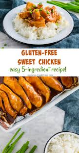 Dessert, too don't worry, you don't have to bake something with. Easy 5 Ingredient Gluten Free Sweet Chicken