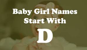 Boy, daanaa, an intelligent person; Indian Baby Girl Names Starting With Alphabet D Yoolyrics