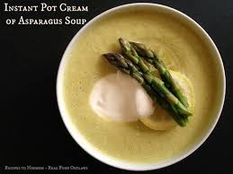 Instant Pot Cream Of Asparagus Soup Guest Post From Recipes To Nourish Real Food Outlaws Cream Of Asparagus Soup Creamed Asparagus Instant Pot Soup Recipes