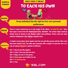 To Each His Own To Each His Own Meaning With Useful Examples 7 E S L Idioms And Phrases Idioms Other Ways To Say