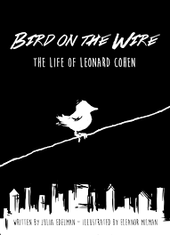 Bird On A Wire Movie Song Bird On The Wire The Life Of Leonard Cohen Leonard Cohen Life Leonard