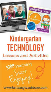Kindergarten Technology Lessons And Activities Kindergarten Technology Lessons Technology Lesson Plans Technology Lessons