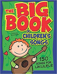Simply get a few easy ukulele chords under your fingers and find some basic songs to take on. The Big Book Of Children S Songs For Ukulele Balinger Thomas 9781523763467 Amazon Com Books