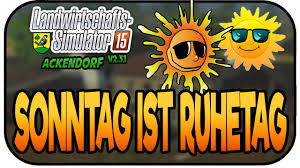 Kaum hat das wochenende begonnen und schon ist es wieder. Sonntag Ist Ruhetag Ls15 Ackendorf 2 3 1 173 Lets Play Landwirtschaft Simulator 15 Deutsch Youtube