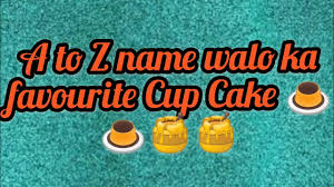 In addition to wanting to know more about a person's backgrounds, obtaining information about name origins is also of interest. Your Favourite Cupcake Atoz Name Walo Ka Favourite Cup Cakepart 2 Alphabet Walo Ka Cup Cake Youtube