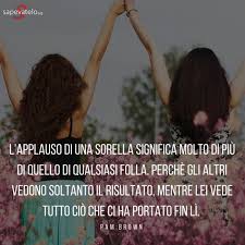 Le Piu Belle Immagini E Frasi Sulle Sorelle Da Condividere Immagini Sorelle Sorelle Bff Quotes