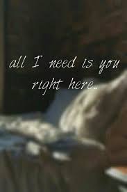 Need You Right Now More Than Anything Love Quotes Quotes Words