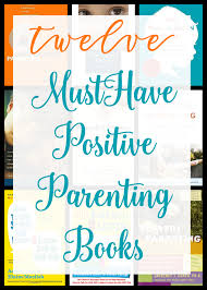 Being raised in a single parent family can also have a positive effect on kids' lives. 12 Positive Parenting Book Must Haves Little Us