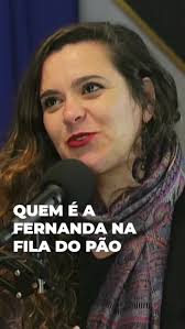 Quem é a Fernanda na fila do pão? , Tem bastante gente nova chegando nos  últimos dias aqui e resolvi trazer esse trechinho da minha participação no  Podcast DDD 53, no ano passado, em que conto um ...