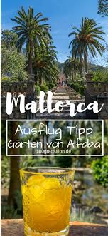 Garten Von Alfabia Auf Mallorca Ausflug Tipp Bei Soller Mallorca Ausfluge Mallorca Urlaub Tipps Mallorca