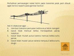 Kabel jaringan listrik atau telepon dipasang kendur dari tiang satu ke tiang lainnya sehingga saat udara dingin panjang kabel akan sedikit berkurang dan mengencang. Pre Tes Materi Rehat Latihan Simpulan Ppt Download
