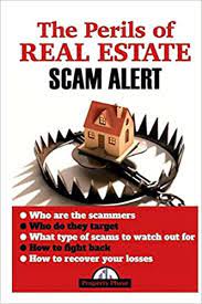 Maybe you would like to learn more about one of these? The Perils Of Real Estate Scam Alert Walker L 9781985732179 Amazon Com Books
