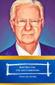 Bob Proctor: Life and Curiosities: The official tribute to the master of  personal growth and success: Ray Harding, Thomas: 9798338248836:  Amazon.com: Books