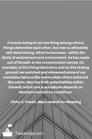 Viktor E Frankl A Psychitrist S Top Quotes On Meaning In 2020 Top Quotes Victor Frankl Quotes Insightful Quotes