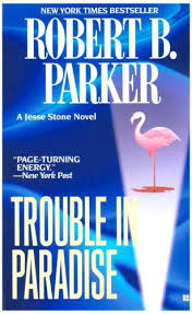 Bestseller Books Online Trouble In Paradise Jesse Stone Novels Robert B Parker 7 99 Http Www Ebooknetworking Ne Novels Mystery Books Bestselling Books