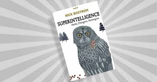 Superintelligence: Paths, Dangers, Strategies
