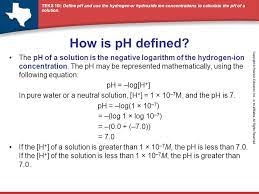 In this case, we are finding h+, so the formula is: How Is Ph Defined The Ph Of A Solution Is The Negative Logarithm Of The Hydrogen Ion Concentration The Ph May Be Represented Mathematically Using The Ppt Video Online Download