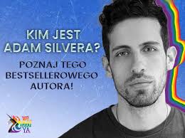 Jaki jest Adam Silvera?