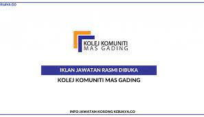 Kolej komuniti merupakan satu sistem pendidikan tinggi di malaysia di bawah pengurusan jabatan pengajian kolej komuniti (jpkk), kementerian pengajian tinggi malaysia. Kolej Komuniti Mas Gading Kerja Kosong Kerajaan