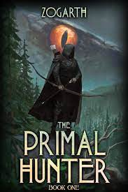 The Primal Hunter (The Primal Hunter, #1) by Zogarth | Goodreads