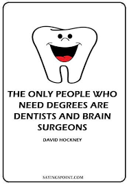 Dental quotes dental facts funny dental memes oral health dental health dentist humor nurse humor dental life dental assistant jobs. Dentist Quotes Dentist Quotes Dentist Humor Dentist