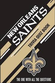 In a time when every side seems convinced it has the answers, the atlantic and hbo are p. New Orleans Saints Trivia Quiz Book The One With All The Questions Ortiz Celestina 9798629699866 Amazon Com Books