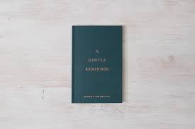 Sometimes we need a gentle reminder. A Gentle Reminder Shop Catalog