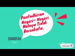 Lihat arti dan definisi di jagokata. Pentadbiran Negeri Negeri Melayu Tidak Bersekutu Lessons Blendspace