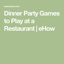 Dinner Party Games To Play At A Restaurant Ehow Com Dinner Party Games Dinner Party Party Games