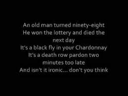 Alanis Morissette Ironic Lyrics Youtube On the local lottery we could win the lottery we could go to vegas and be very happy. alanis morissette ironic lyrics