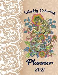 Confession here, i have many overwhelming moments! Weekly Coloring Planner 2021 Weekly Monthly Planner With Coloring Pages For Adults Jan 2021 Dec 2021 Simple Allen 9798698032113 Amazon Com Books