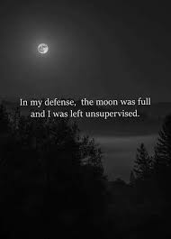 Pin By Cydnee Gramer On Now That S Funny S Full Moon Quotes Creepy Quotes Country Girl Quotes