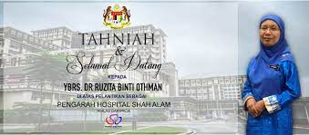 Ketua penolong pengarah (perubatan) b.p. Sekalung Tahniah Dan Selamat Datang Hospital Shah Alam Facebook